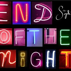 End Of The Night - By Sophia