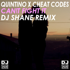 [Buy=Free Download] Quintino x Cheat Codes - Can't Fight It (DJ SHANE Remix)