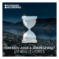 Tom Reev, Assix & Jason Gewalt - Where It Hurts