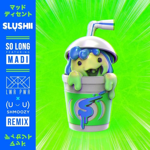 Slushii - So Long (Feat. Madi) (LWR PWR & Shmoozy Remix) By LWR.