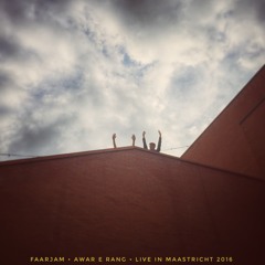 Faarjam - Awar E Rang (Live at Intro In Situ - Maastricht 2016)