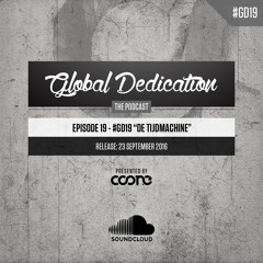 Global Dedication - Episode 19 #GD19