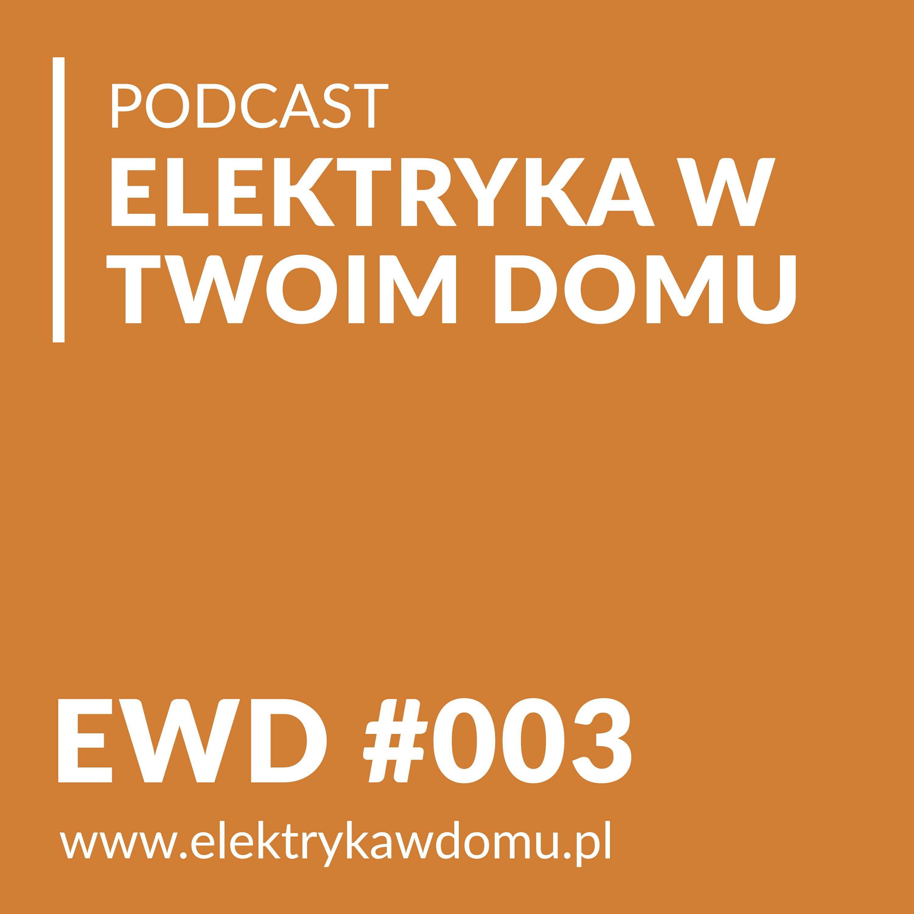 EWD#003 - Elektryka w domu - najczęściej zadawane pytania - Rozmowa z Robertem Siebielskim episode artwork