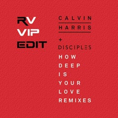 Calvin Harris & Disciples - How Deep Is Your Love (R3HAB Remix) [RV VIP Edit] - LINK IN DESCRIPTION