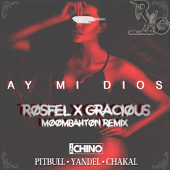 IAmChino - Ay Mi Dios ft. Pitbull, Yandel, CHACAL [ Rosfel X Gracious Moombahton Remix ]