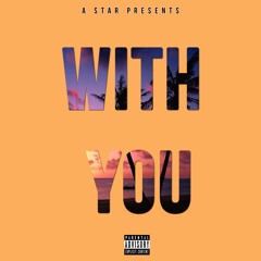 A-Star - With You (Remix) - Juls ft. Maleek Berry, Stonebwoy & Eugy