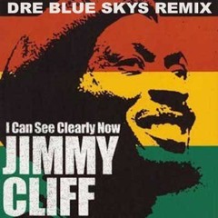 I CAN SEE CLEARLY NOW - JIMMY CLIFF (DRE BLUE SKYS RMX)