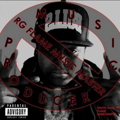RGFLAMEMUSICMASTERProducer - I Think You Not Listing
