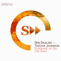 Seb Skalski Ft. Tascha Johnson - Sunshine After The Rain ( Original MIx ) SPEK112