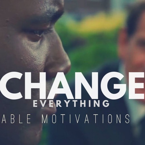 CHANGE EVERYTHING - Motivational Video FOR Success In Life 2016
