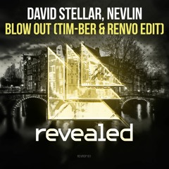 David Stellar, Nevlin - Blow Out (TIM-BER & Renvo Edit) (OUT NOW!)