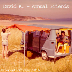 David K. - Annual Friends (Promoset October 2016)