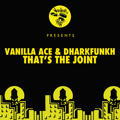 Vanilla Ace & dharkfunkh - That's The Joint