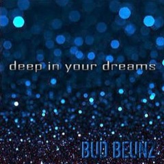 DEEP IN YOUR DREAMS