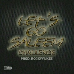 Saleem215 "Lets Go Saleem Challenge" - Prod By Rockyylikee