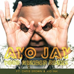 Ayo Jay - Your Number Remix (feat. Chris Brown and Kid Ink)(Prod. By melvitto)