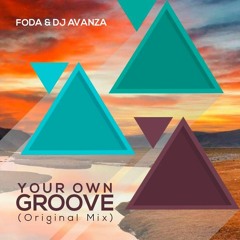 FODA & Dj Avanza - Your Own Groove (Original Mix)