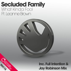 OUT NOW - Secluded Family Ft. Leanne Brown - What Kinda Fool (PREVIEWS)