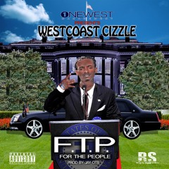 WestCoast Cizzle - F.T.P.(prod by Jay OTB)