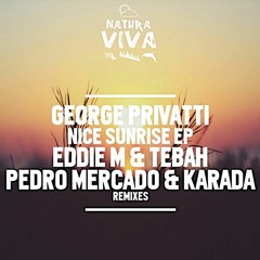 George Privatti "Nice Sunrise" / Pedro Mercado & Karada Remix (Natura Viva, IT) SNIPPET