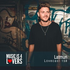Lovecast Episode 158 - Latmun [Musicis4Lovers.com]
