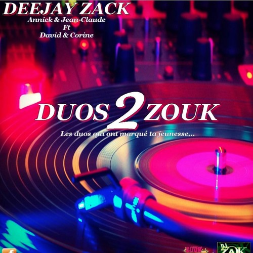Duos 2 Zouk by Deejay Zack (Édition Annick & Jean-Claude Ft David & Corine)