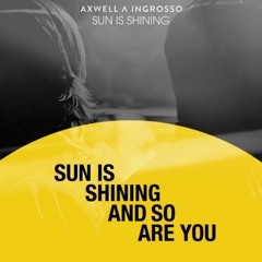 Axwell Λ Ingrosso - Sun Is Shining (apulianoise Bootleg)