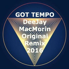 I GOT TEMPO DJ MacMorin Original Remix