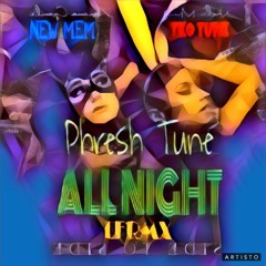 Phresh Tune -All Night- Ariana Grande X Nicki Minaj Side 2 Side LFRMX