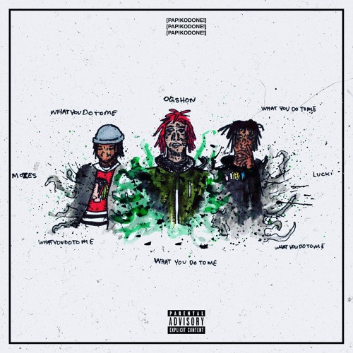 Lucki x OG x Mozes - What You Do To Me