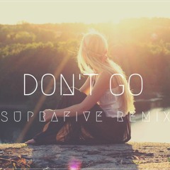 DJ Layla ft. Malina Tanase - Don't Go (Suprafive Remix)