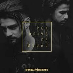Munhoz E Mariano- Pen Drive De Modão Ft. Zé Neto E Cristiano