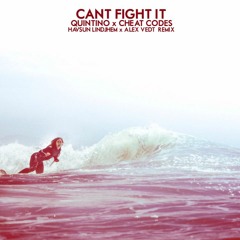 Quintino x Cheat Codes - Can't Fight It (Havsun & Lindhjem x Alex Vedt Remix)