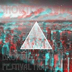 Showtek - Swipe (Dropwizz x Savagez 'Festival Trap' Remix)