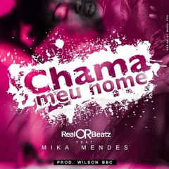 RealOrBeatz - Chama Meu Nome Feat Mika Mendes Clip Officiel