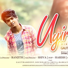 Uyire tamil album song - GAUTHAM DENY / GD MUSIC LOVE https://www.facebook.com/gauthamdenyofficial/