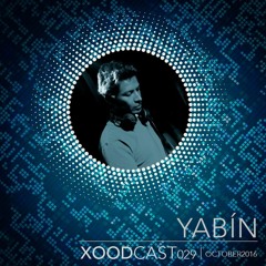 XOODCAST 029 Mixed by Yabín
