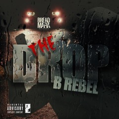 B Rebel - "The Drop"