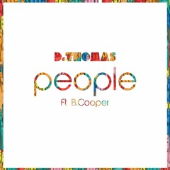 D.Thomas - People ft. B. Cooper