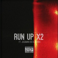 Run Up (ft. Juggman Oso & G Ro$a)