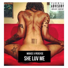 She Luv Me Feat. Persyce Apollo