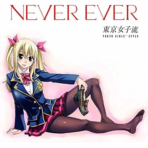 Tokyo Girls’ Style - Never ever
