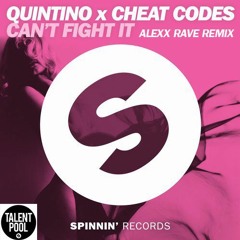 Quintino X Cheat Codes - Can't Fight It (Alexx Rave Remix)