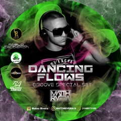 DANCING FLOWS ✪/ GROOVE SPECIAL SET - MATTH RIVERA