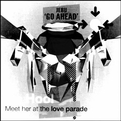 Jebu Vs Da Hool - Go Ahead Meet Her At The Love Parade (Jay Jacks Edit)