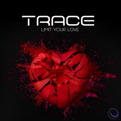 Trace - Limit Your Love (Original Mix) [Preview]