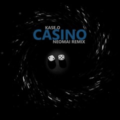 Kase.O _ Casino (Neomai Remix)