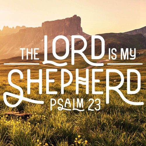 Stream The Lord is My Shepherd Part 1: The Good Shepherd by LWCHouma ...