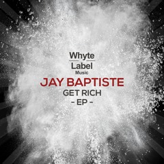 Jay Baptiste - Got Rich