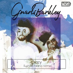 Gnarls Barkley-Crazy (Lusha&Talano extended remix)